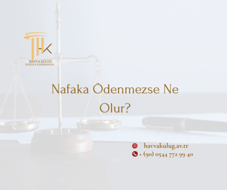 nafaka ödenmezse ne olur